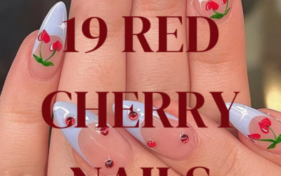 19 Juicy Cherry Nails Designs for 2025: Your Ultimate Fruity Inspo Guide!