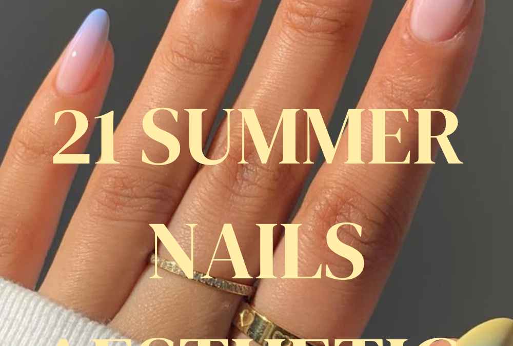 21 Mesmerizing Summer Nails Aesthetic Ideas for 2025